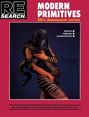 Image for Modern Primitives: An Investigation of Contemporary Adornment and Ritual (RE/Search, 12)