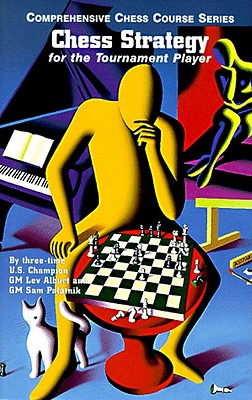 Image for Chess Strategy for the Tournament Player Chess Strategy for the Tournament Player