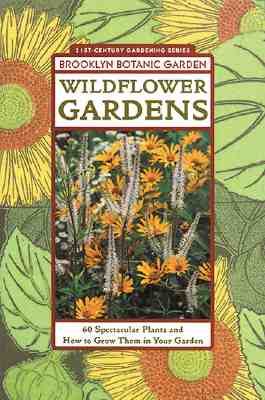 Image for Wildflower Gardens: 60 Spectacular Plants & How to Use Them in Your Garden