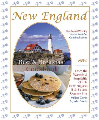 Image for New England Bed & Breakfast Cookbook: From the Warmth & Hospitality of 107 New England B&b's and Country Inns (Bed & Breakfast Cookbooks (3D Press))
