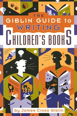 The Giblin Guide to Writing Children's Books, Fourth Edition