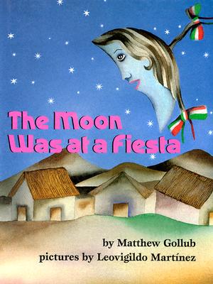 Image for The Moon Was at a Fiesta The Moon Was at a Fiesta