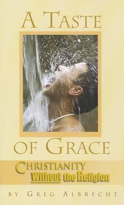 A Taste of Grace: Christianity without the Religion