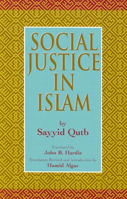 Social Justice in Islam, Revised Edition