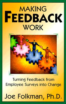 Making Feedback Work: Turning Feedback from Employee Surveys into Change