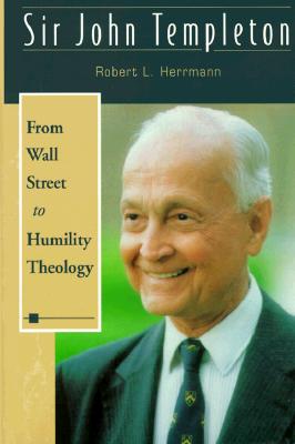 Image for Sir John Templeton; From Wall Street to Humility Theology