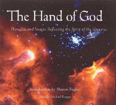 The Hand of God: Thoughts and Images Reflecting the Spirit of the Universe