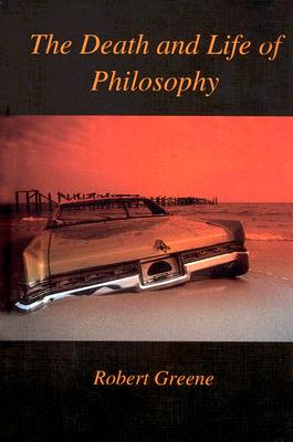 The Death and Life of Philosophy
