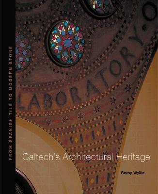 Caltech's Architectural Heritage, From Spanish Tile to Modern Stone