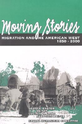 Moving Stories: Migration and the American West, 1850-2000 (Halcyon, V. 23.)