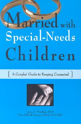 Married With Special-Needs Children: A Couples Guide to Keeping Connected