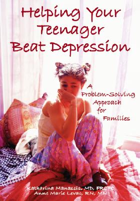 Image for Helping Your Teenager Beat Depression: A Problem-Solving Approach for Families (Special Needs Collection) Helping Your Teenager Beat Depression: A Problem-Solving Approach for Families (Special Needs Collection)