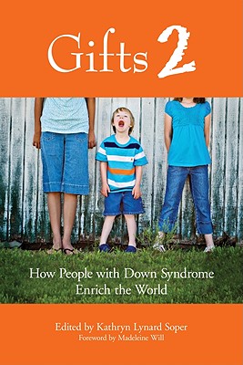 Image for Gifts 2: How People with Down Syndrome Enrich the World