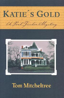 KATIE'S GOLD: A PAUL FISCHER MYSTERY