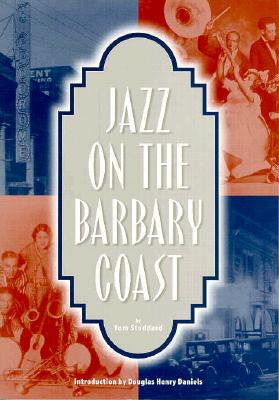 Jazz on the Barbary Coast.
