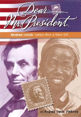 Abraham Lincoln: Letters from a Slave Girl (Dear Mr. President)
