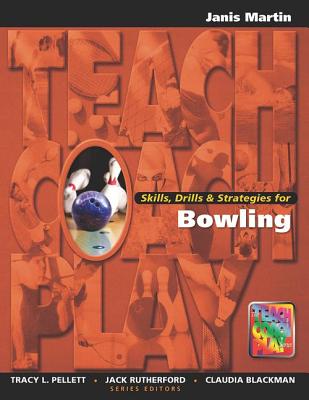 Skills, Drills & Strategies for Bowling (Teach, Coach, Play Series)