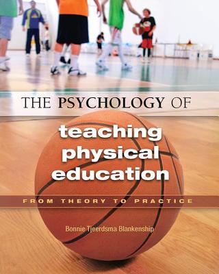 The Psychology of Teaching Physical Education: From Theory to Practice