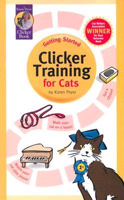 Clicker Training for Cats (Karen Pryor Clicker Books)