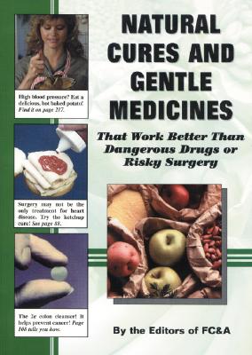 Image for Natural Cures and Gentle Medicines That Work Better Than Dangerous Drugs or Risky Surgery