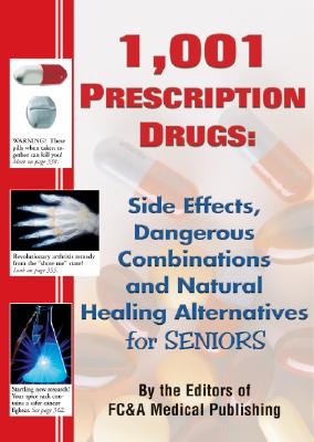 Image for 1,001 Prescription Drugs : Side Effects, Dangerous Combinations and Natural Healing Alternatives for Seniors