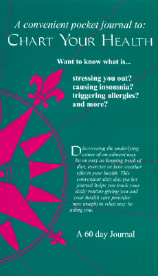 60 Day Journal to Chart Your Health Plus Possible Cures for Some Common Problems