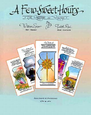 A Few Sweet Hours: A Pageant of Poetry