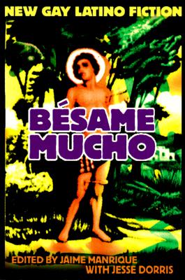 Image for Besame Mucho: New Gay Latino Fiction