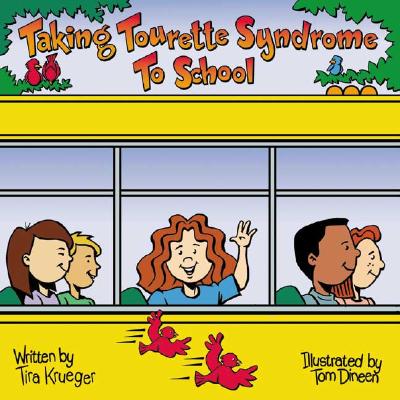 Taking Tourette Syndrome to School (Special Kids in School Series)