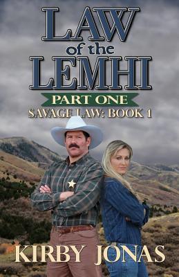 Image for Law of the Lemhi: Part One (Savage Law) Law of the Lemhi: Part One (Savage Law)