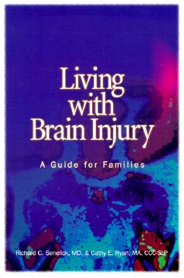 Living with Brain Injury: A Guide for Families (Rev)