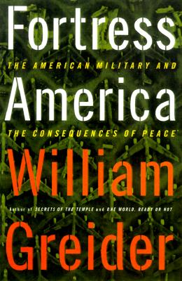 Fortress America: The American Military and the Consequences of Peace