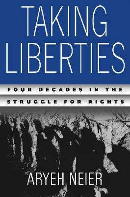 Taking Liberties Four Decades in the Struggle for Rights