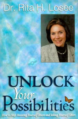 Unlock Your Possibilities: How to Stop Shooting Yourself Down and Selling Yourself Short