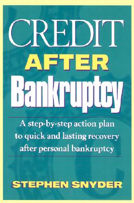 Image for Credit After Bankruptcy: A Step-By-Step Action Plan to Quick and Lasting Recovery after Personal Bankruptcy
