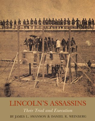 Lincoln's Assassins Their Trial and Execution