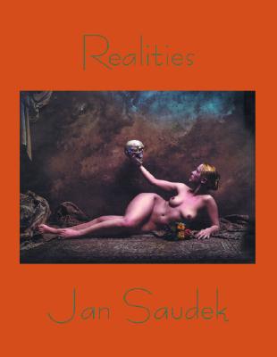 Jan Saudek: Realities