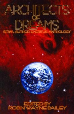 ARCHITECTS OF DREAMS: SFWA AUTHOR EMERITUS ANTHOLOGY