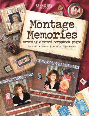 Montage Memories -Creating Altered Scrapbook Pages