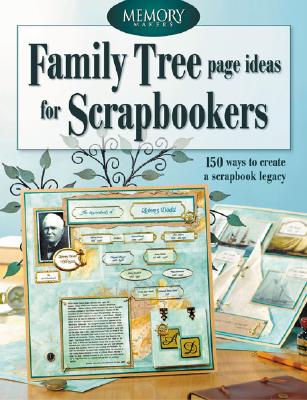 Family Tree Page Ideas for Scrapbookers (Memory Makers)