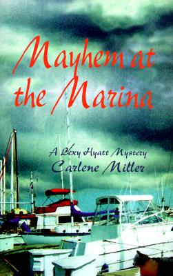 Mayhem at the Marina The Second Lexy Hyatt Mystery