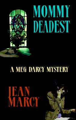 Mommy Deadest (Meg Darcy Mysteries)