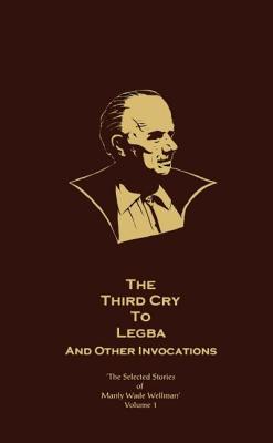 THE THIRD CRY TO LEGBA AND OTHER INVOCATIONS
