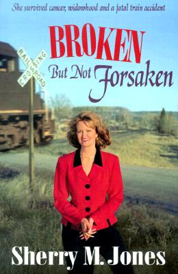 Broken, But Not Forsaken