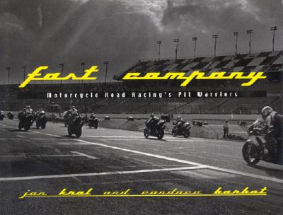 Fast Company: Motorcycle Road Raceing's Pit Warriors Kral, Jon; Barbot, Candace and Ward, Jon