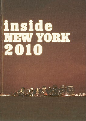 Inside New York 2010 (Inside New York Guidebook)