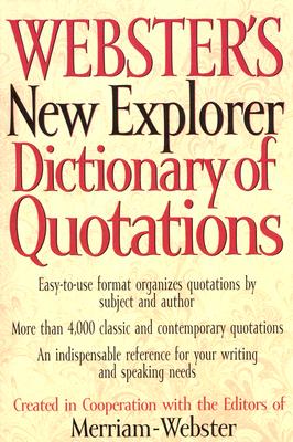 Webster's New Explorer Dictionary of Quotations