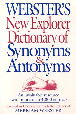 Webster's New Explorer Dictionary of Synonyms & Antonyms