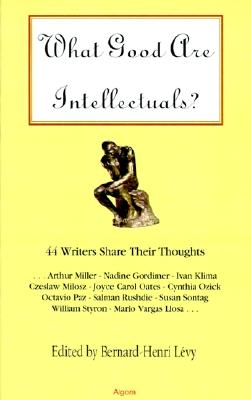 What Good Are Intellectuals: 44 Writers Share Their Thoughts