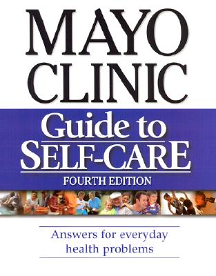 Image for Mayo Clinic Guide To Self-Care: Answers for Everyday Health Problems